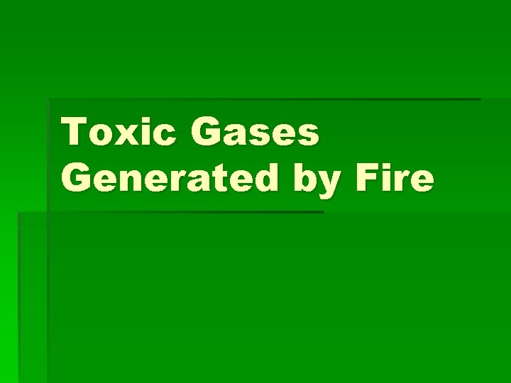 Toxic Gases Generated by Fire 