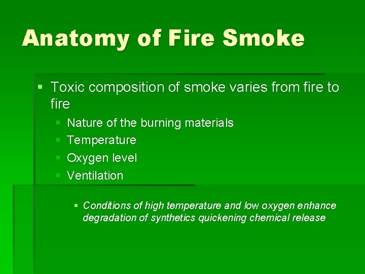 Anatomy of Fire Smoke § Toxic composition of smoke varies from fire to fire