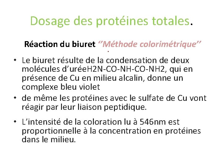 Dosage des protéines totales. Réaction du biuret ‘’Méthode colorimétrique’’ • • Le biuret résulte