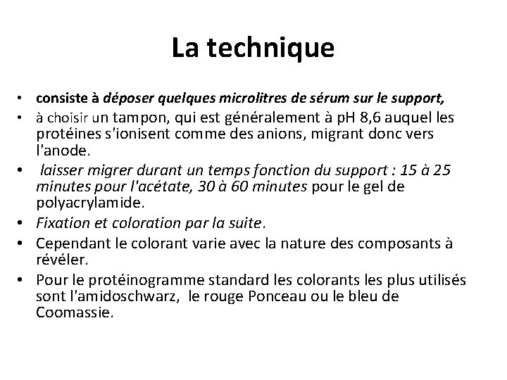 La technique • consiste à déposer quelques microlitres de sérum sur le support, •