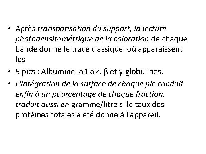 • Après transparisation du support, la lecture photodensitométrique de la coloration de chaque