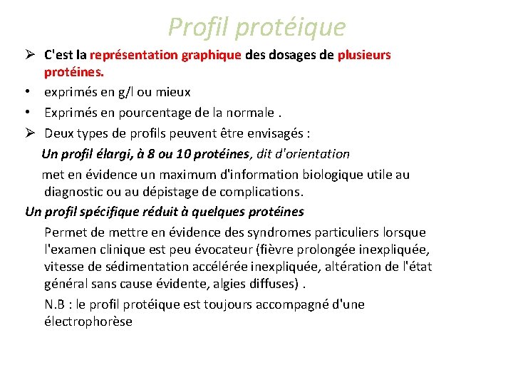 Profil protéique Ø C'est la représentation graphique des dosages de plusieurs protéines. • exprimés