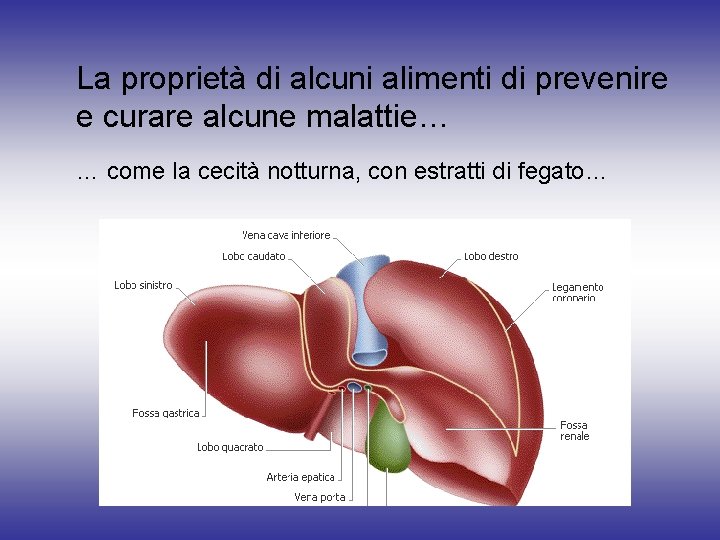 La proprietà di alcuni alimenti di prevenire e curare alcune malattie… … come la