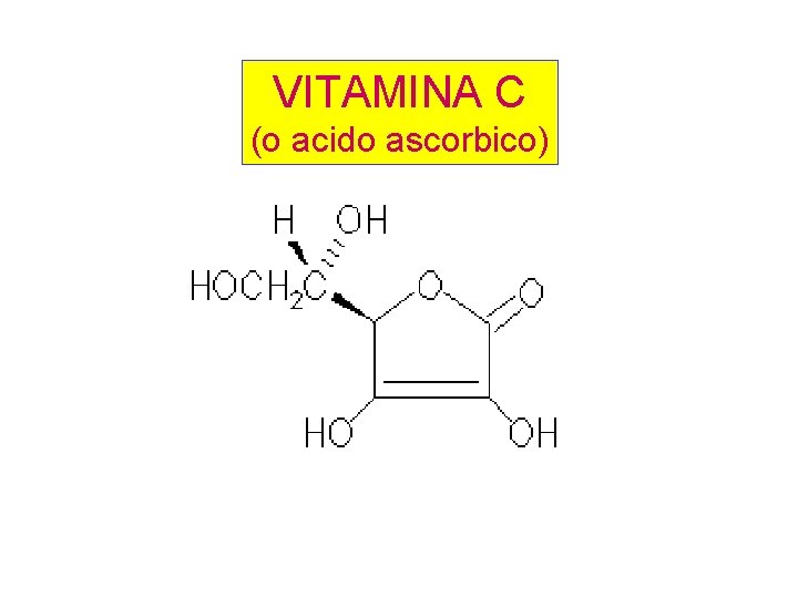 VITAMINA C (o acido ascorbico) 