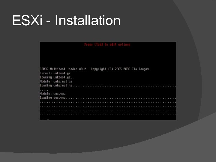 ESXi - Installation ESXi - Installation