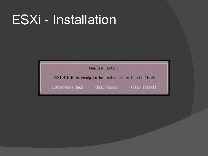 ESXi - Installation ESXi - Installation