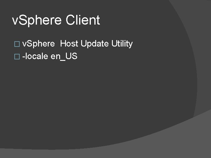 v. Sphere Client � v. Sphere Host Update Utility � -locale en_US v. Sphere Client � v. Sphere Host Update Utility � -locale en_US