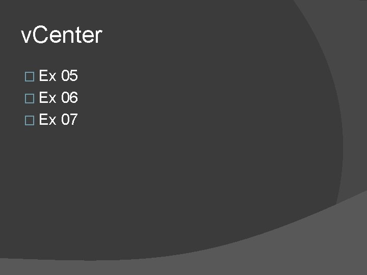 v. Center � Ex 05 � Ex 06 � Ex 07 v. Center � Ex 05 � Ex 06 � Ex 07