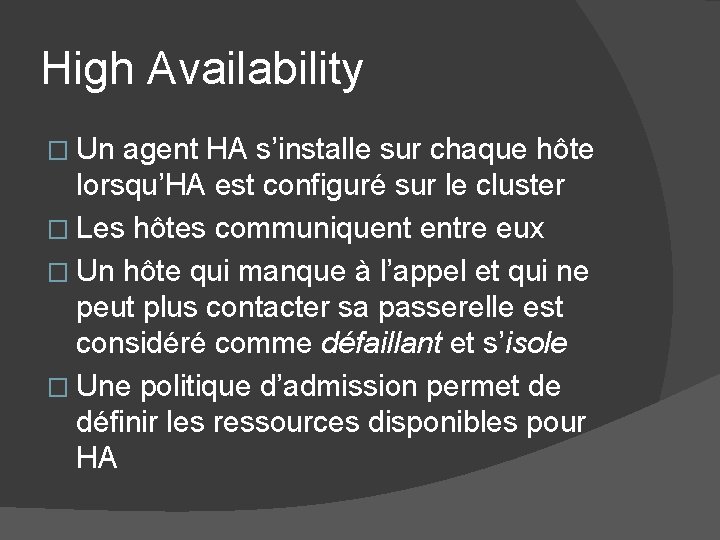 High Availability � Un agent HA s’installe sur chaque hôte lorsqu’HA est configuré sur High Availability � Un agent HA s’installe sur chaque hôte lorsqu’HA est configuré sur