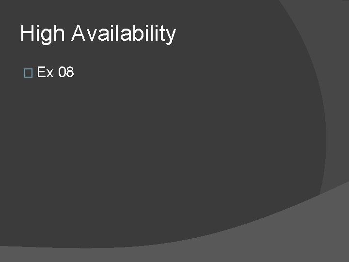 High Availability � Ex 08 High Availability � Ex 08