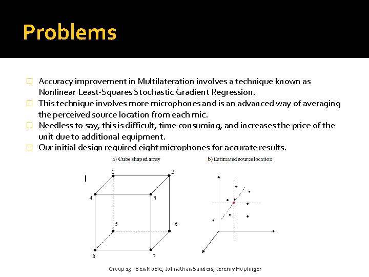 Problems Accuracy improvement in Multilateration involves a technique known as Nonlinear Least-Squares Stochastic Gradient