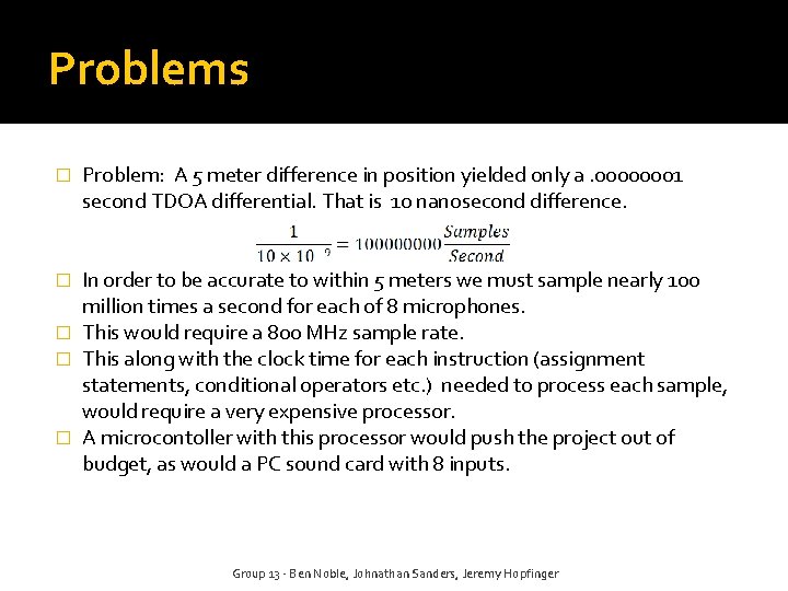 Problems � Problem: A 5 meter difference in position yielded only a. 00000001 second