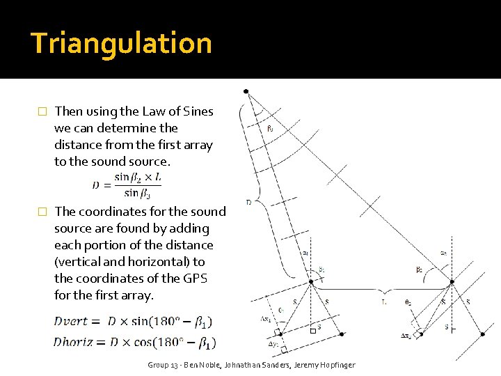 Triangulation � Then using the Law of Sines we can determine the distance from