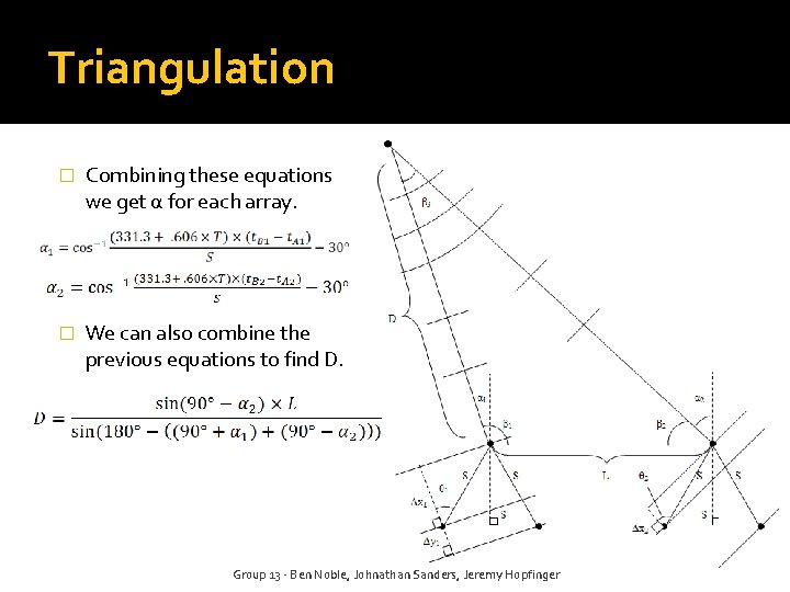 Triangulation � Combining these equations we get α for each array. � We can