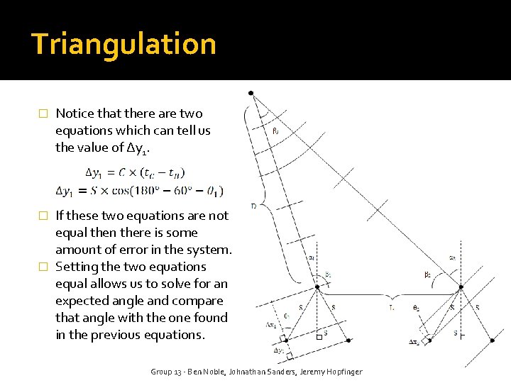 Triangulation � Notice that there are two equations which can tell us the value