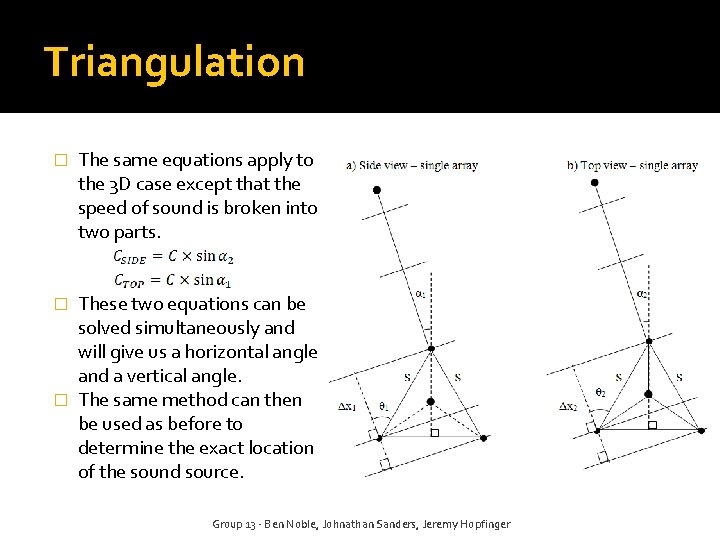 Triangulation � The same equations apply to the 3 D case except that the
