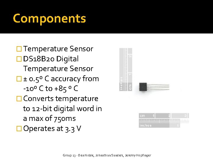 Components � Temperature Sensor � DS 18 B 20 Digital Temperature Sensor � ±