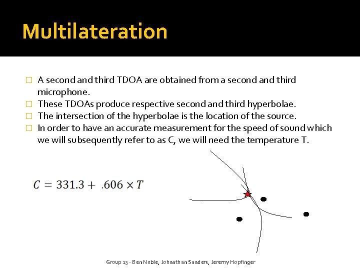 Multilateration A second and third TDOA are obtained from a second and third microphone.