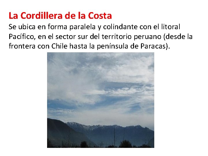 La Cordillera de la Costa Se ubica en forma paralela y colindante con el La Cordillera de la Costa Se ubica en forma paralela y colindante con el