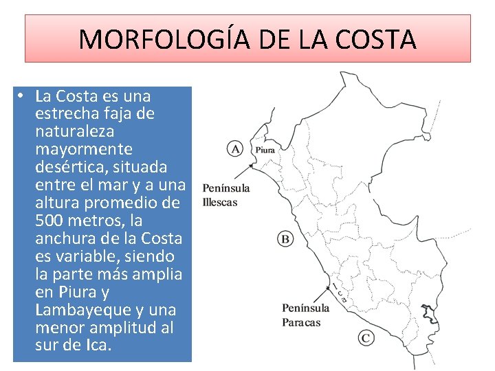 MORFOLOGÍA DE LA COSTA • La Costa es una estrecha faja de naturaleza mayormente MORFOLOGÍA DE LA COSTA • La Costa es una estrecha faja de naturaleza mayormente