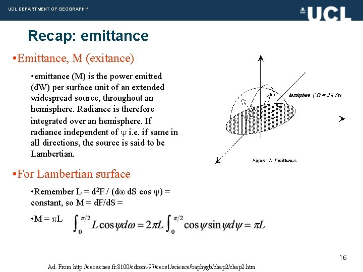 UCL DEPARTMENT OF GEOGRAPHY Recap: emittance • Emittance, M (exitance) • emittance (M) is