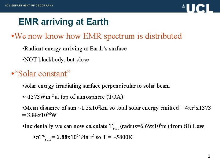 UCL DEPARTMENT OF GEOGRAPHY EMR arriving at Earth • We now know how EMR