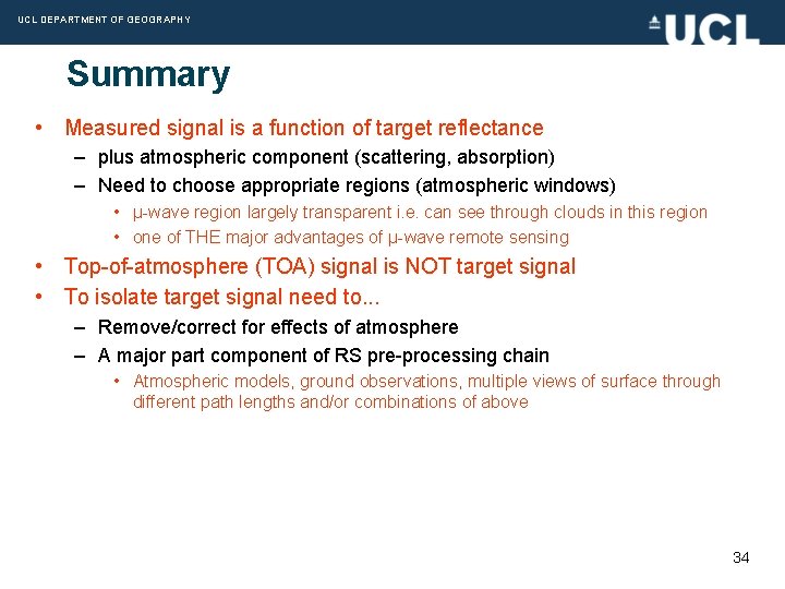 UCL DEPARTMENT OF GEOGRAPHY Summary • Measured signal is a function of target reflectance