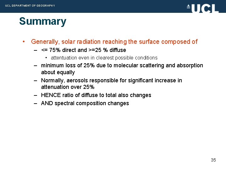 UCL DEPARTMENT OF GEOGRAPHY Summary • Generally, solar radiation reaching the surface composed of