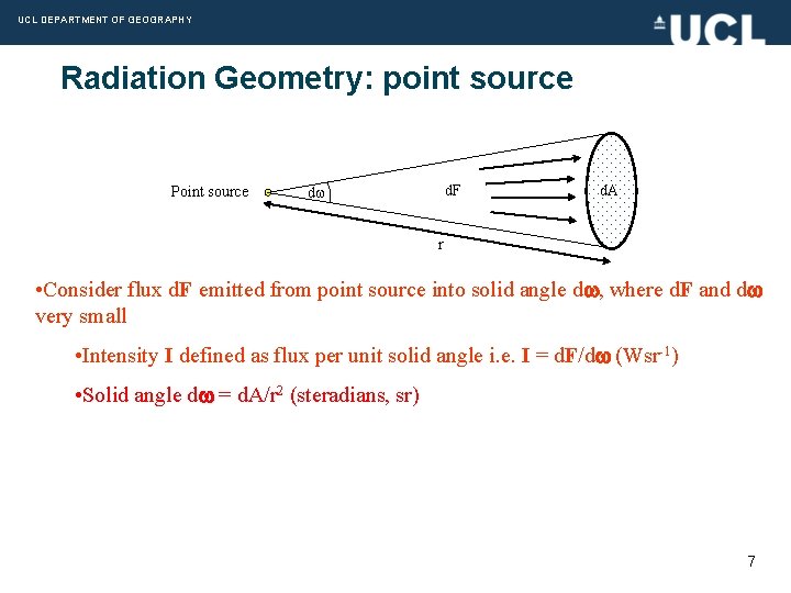 UCL DEPARTMENT OF GEOGRAPHY Radiation Geometry: point source Point source d. F d d.