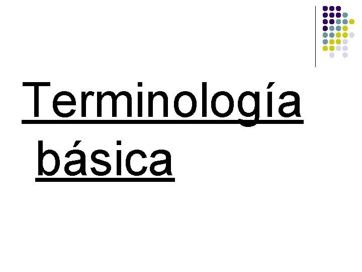 Terminología básica 