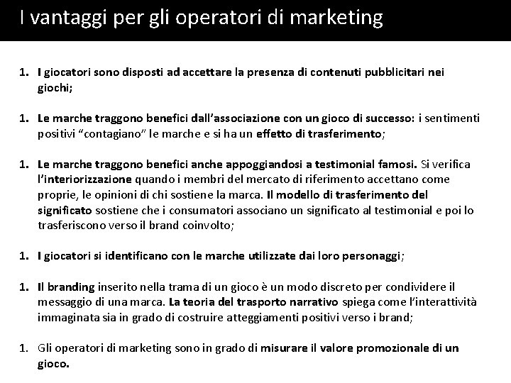 I vantaggi per gli operatori di marketing 1. I giocatori sono disposti ad accettare I vantaggi per gli operatori di marketing 1. I giocatori sono disposti ad accettare