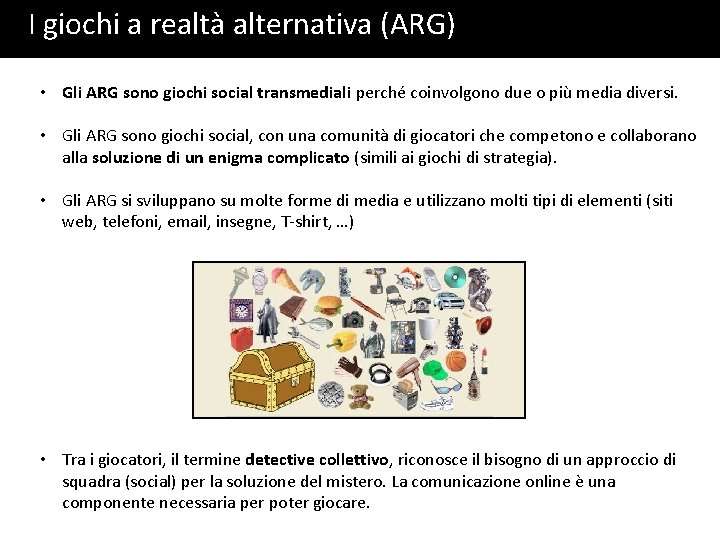 I giochi a realtà alternativa (ARG) • Gli ARG sono giochi social transmediali perché I giochi a realtà alternativa (ARG) • Gli ARG sono giochi social transmediali perché