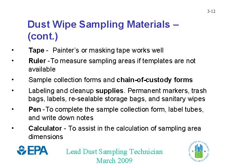 3 -12 Dust Wipe Sampling Materials – (cont. ) • Tape - Painter’s or
