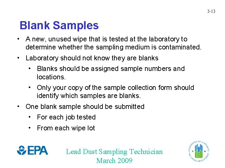 3 -13 Blank Samples • A new, unused wipe that is tested at the