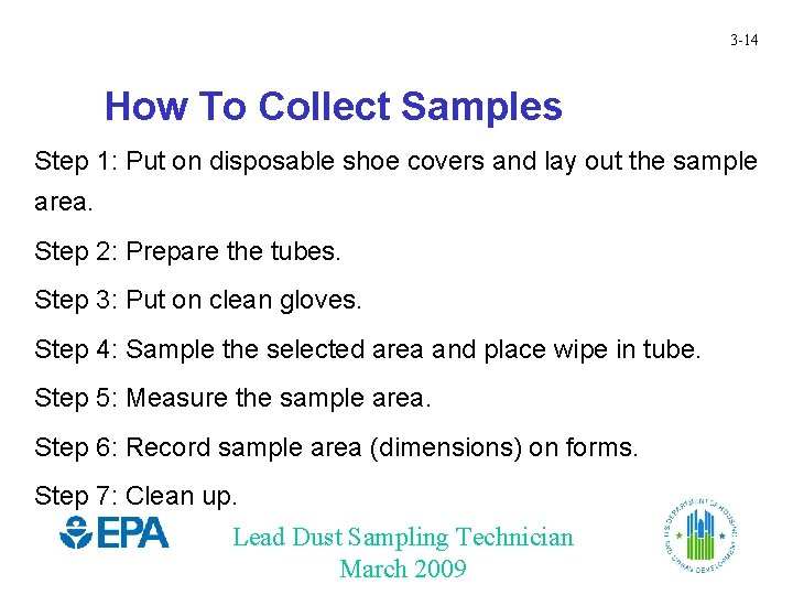 3 -14 How To Collect Samples Step 1: Put on disposable shoe covers and