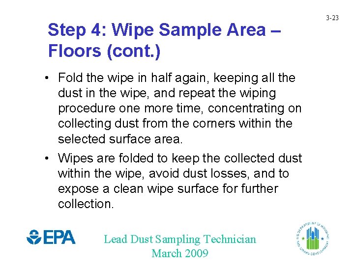 Step 4: Wipe Sample Area – Floors (cont. ) • Fold the wipe in
