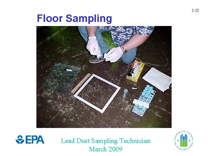 Floor Sampling Lead Dust Sampling Technician March 2009 3 -25 