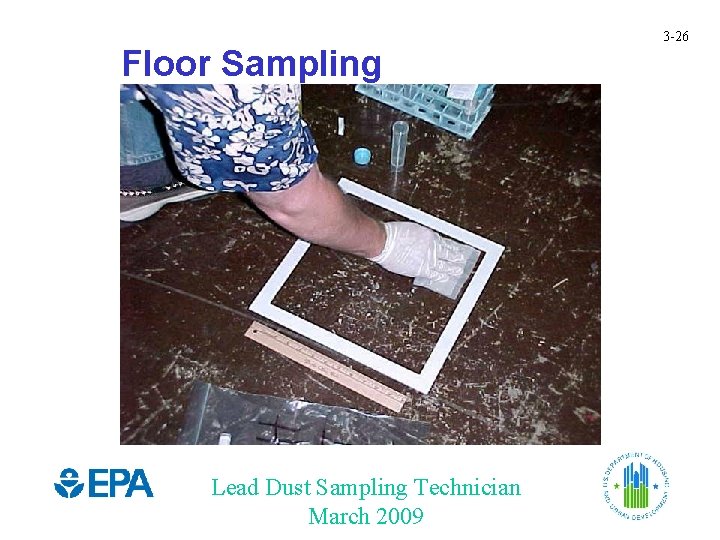 Floor Sampling Lead Dust Sampling Technician March 2009 3 -26 