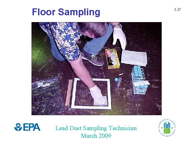 Floor Sampling Lead Dust Sampling Technician March 2009 3 -27 