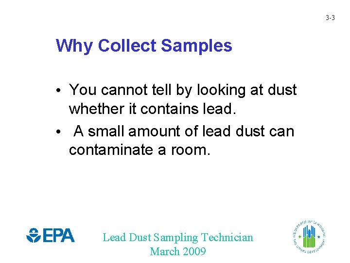 3 -3 Why Collect Samples • You cannot tell by looking at dust whether