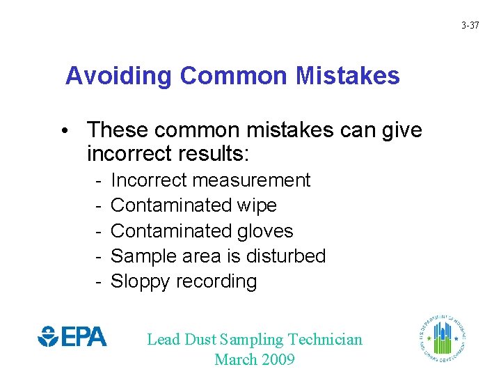 3 -37 Avoiding Common Mistakes • These common mistakes can give incorrect results: -