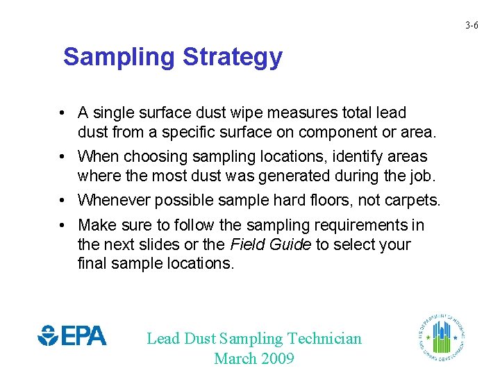 3 -6 Sampling Strategy • A single surface dust wipe measures total lead dust