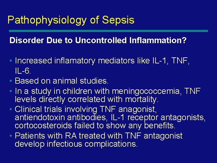 Pathophysiology of Sepsis Disorder Due to Uncontrolled Inflammation? • Increased inflamatory mediators like IL-1,