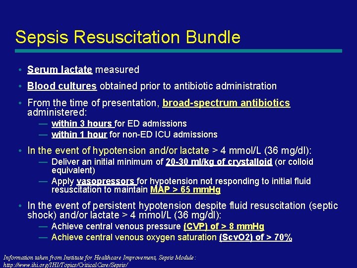 Sepsis Resuscitation Bundle • Serum lactate measured • Blood cultures obtained prior to antibiotic