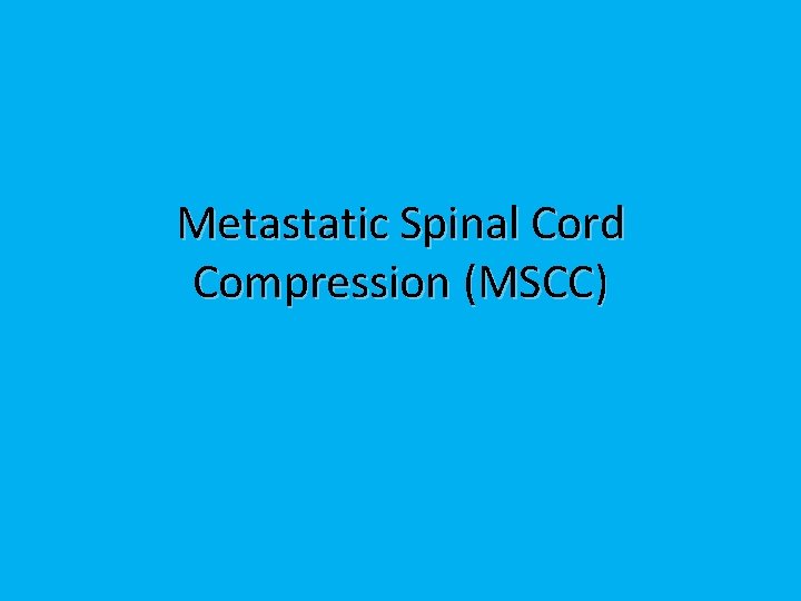 Metastatic Spinal Cord Compression (MSCC) 