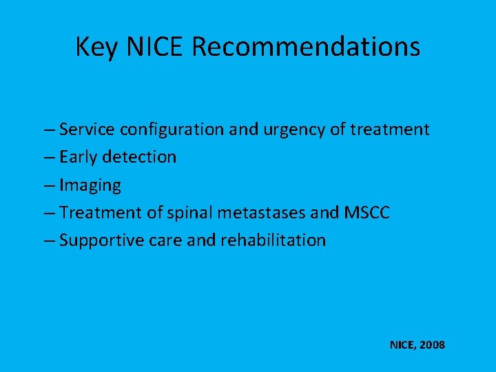 Key NICE Recommendations – Service configuration and urgency of treatment – Early detection –
