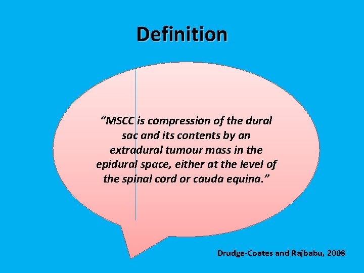 Definition “MSCC is compression of the dural sac and its contents by an extradural