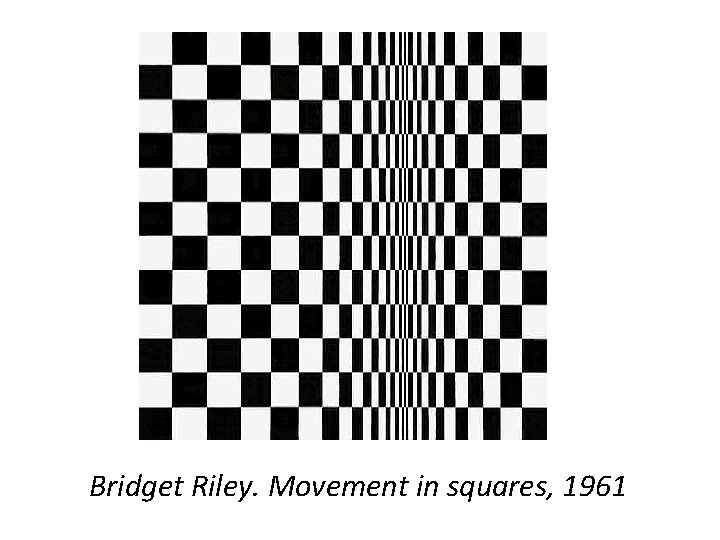 Bridget Riley. Movement in squares, 1961 