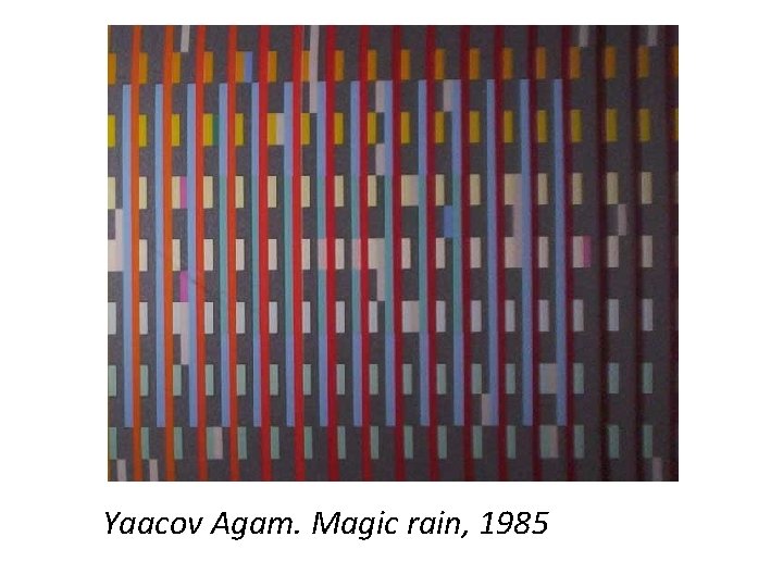 Yaacov Agam. Magic rain, 1985 