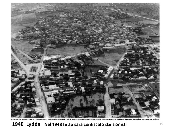 1940 Lydda Nel 1948 tutto sarà confiscato dai sionisti 15 